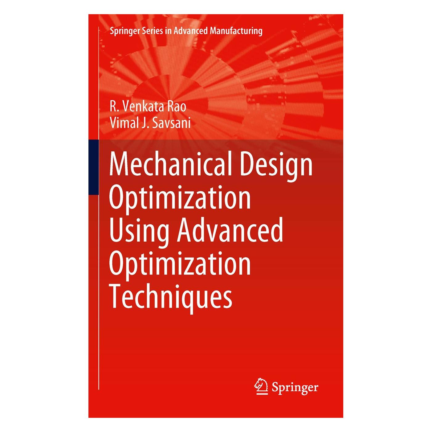 Springer Mechanical Design Optimization Using Advanced Optimization Techniques (Englisch, Hardcover, R. Venkata Rao, Vimal J. Savsani) (9781447127475)