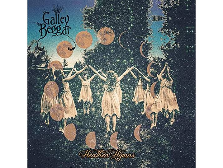 Galley Beggar - Heathen Hymns