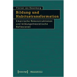 Bildung und Habitustransformation, Fachbücher von Florian von Rosenberg