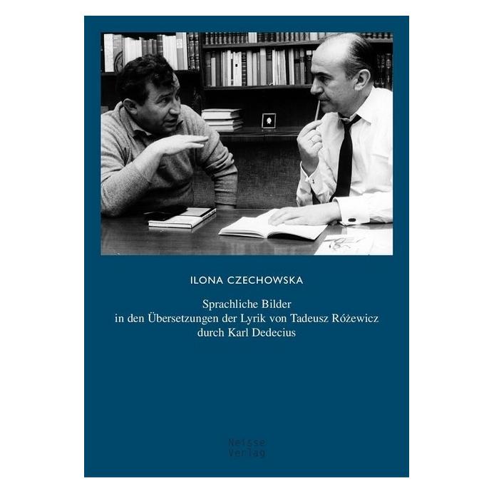 Neisse Sprachliche Bilder in den Übersetzungen der Lyrik von Tadeusz Rózewicz durch Karl Dedecius (Deutsch, Softcover, Ilona Czechowska) (55991509)