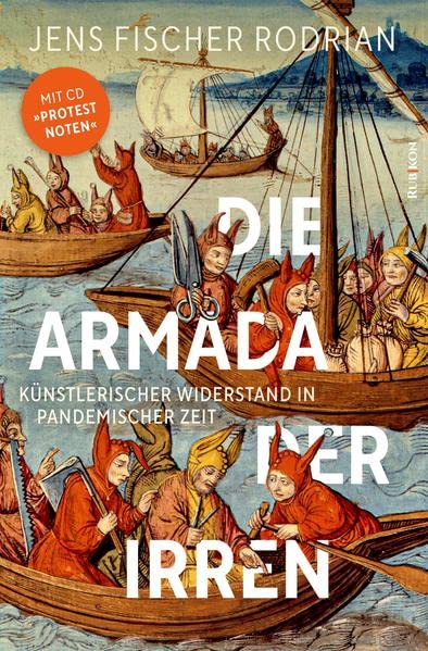 Jens Fischer Rodrian - Die Armada der Irren: Künstlerischer Widerstand in pandemischer Zeit (Buch mit Musik-CD): Künstlerischer Widerstand in pandemischer Zeit (Buch mit CD) - Preis vom 09.10.2026 07:28:09 h