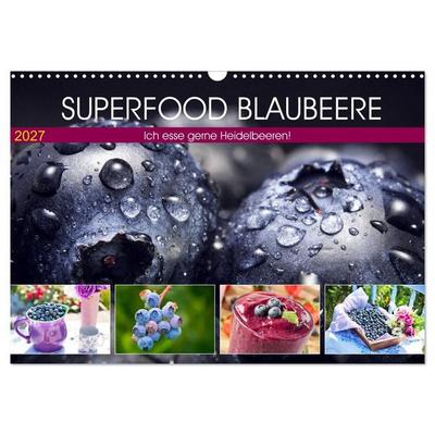 Superfood Blaubeere. Ich esse gerne Heidelbeeren! (Wandkalender 2027 DIN A3 quer), CALVENDO Monatskalender