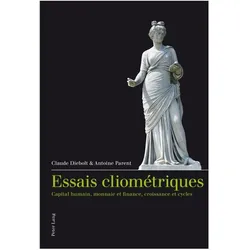 Essais cliométriques, Fachbücher von Claude Diebolt, Antoine Parent
