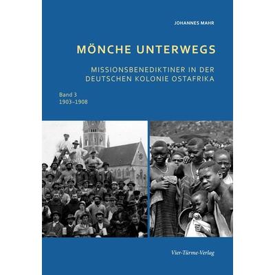 Mönche unterwegs 1903 - 1908, Gebundene Ausgabe von Johannes Mahr, Vier Türme, 978-3-7365-0419-6