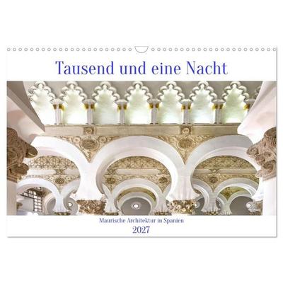 Tausend und eine Nacht (Wandkalender 2027 DIN A3 quer), CALVENDO Monatskalender