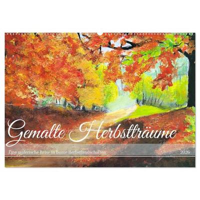 Gemalte Herbstträume - Eine malerische Reise in bunte Herbstlandschaften (Wandkalender 2026 DIN A2 quer), CALVENDO Monatskalender