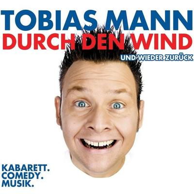 Tobias Mann, Durch den Wind. Und wieder zurück - Tobias Mann, Audio, 4251489301478