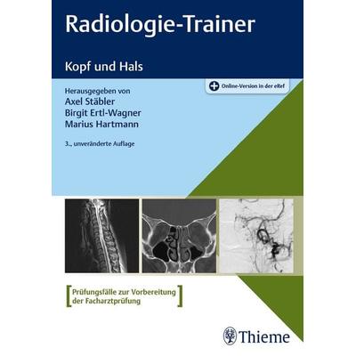 Radiologie-Trainer Kopf und Hals, Set von Axel Stäbler,Birgit Ertl-Wagner,Marius Hartmann, Thieme, 978-3-13-243324-3