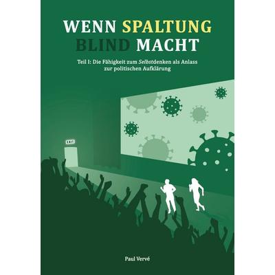Wenn Spaltung blind macht, Taschenbuch von Paul Vervé, BoD – Books on Demand, 978-3-7543-5162-8