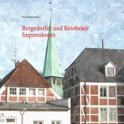 Bergedorfer und Reinbeker Impressionen, Taschenbuch von Ronald Hartmann, BoD – Books on Demand, 978-3-7392-4682-6