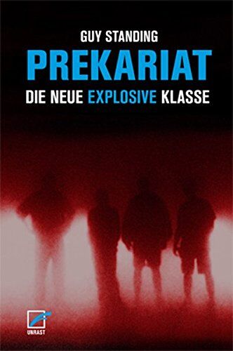 Guy Standing - Prekariat: Die neue explosive Klasse - Preis vom 10.10.2026 11:48:34 h