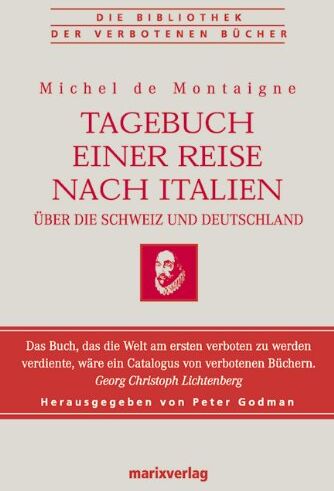 Michel De Montaigne - Tagebuch einer Reise durch Italien: Über die Schweiz und Deutschland - Preis vom 30.09.2026 09:01:18 h