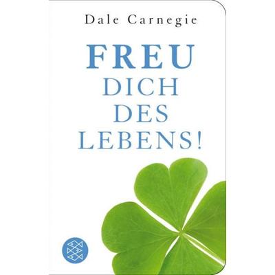 Freu dich des Lebens!, Gebundene Ausgabe von Dale Carnegie, Fischer Taschenbuch Verlag