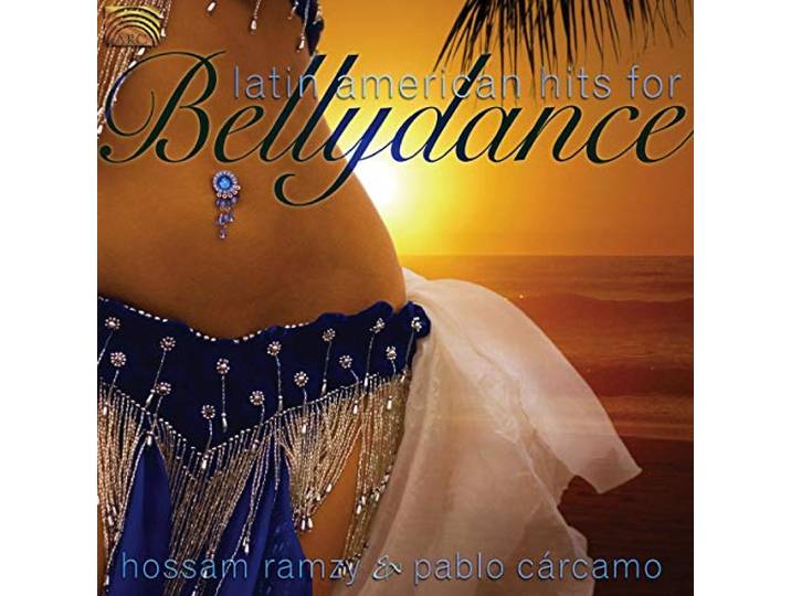 Hossam Ramzy & Pablo Carcamo - Latin American Hits For Bellydance
