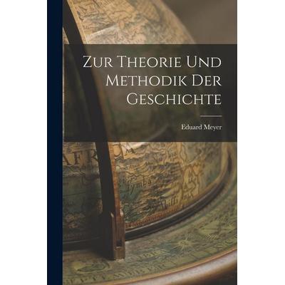 Zur Theorie Und Methodik Der Geschichte, Taschenbuch von , British Library, Historical Print Editions, 978-1-01-863970-3