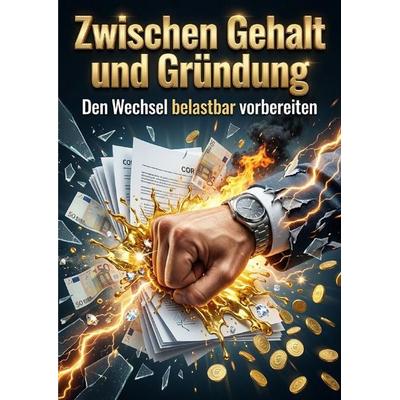 Zwischen Gehalt und Gründung, Taschenbuch von Patrick Seidel, Epubli, 978-3-565-62104-0