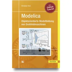 Modelica - Objektorientierte Modellbildung von Drehfeldmaschinen, Fachbücher von Christian Kral