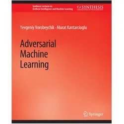 Adversarial Machine Learning, Fachbücher von Murat Kantarcioglu, Yevgeniy Vorobeychik