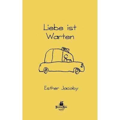 Liebe ist Warten, Taschenbuch von Esther Jacoby, Breaking Rules Publishing Europe
