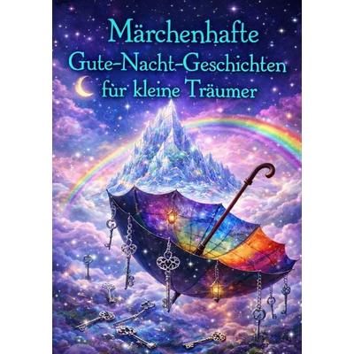 Märchenhafte Gute-Nacht-Geschichten für kleine Träumer, Taschenbuch von Sabine Sener, Epubli, 978-3-565-38202-6