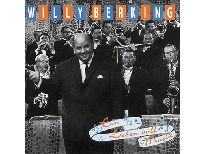 Willy Berking - Ein Leben Voll Musik