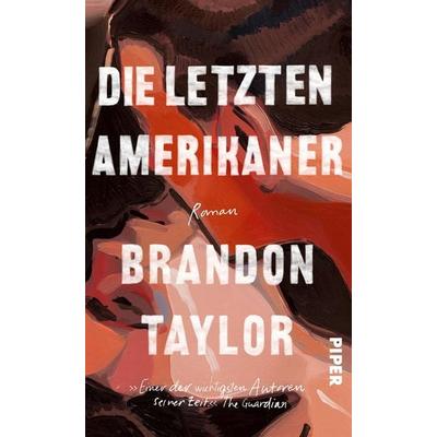 Die letzten Amerikaner, Gebundene Ausgabe von Brandon Taylor, Piper