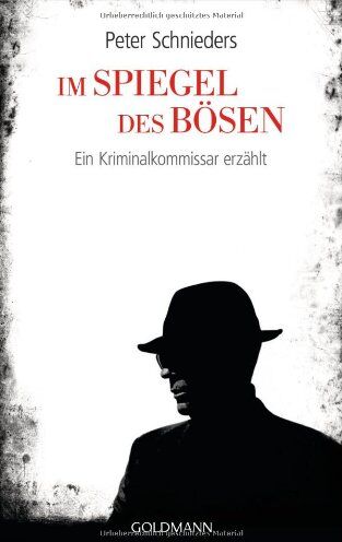 Peter Schnieders - Im Spiegel des Bösen: Ein Kriminalkommissar erzählt - Preis vom 02.10.2026 23:42:20 h