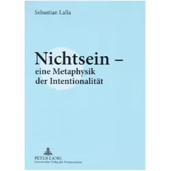 Nichtsein - eine Metaphysik der Intentionalität, Fachbücher von Sebastian Lalla