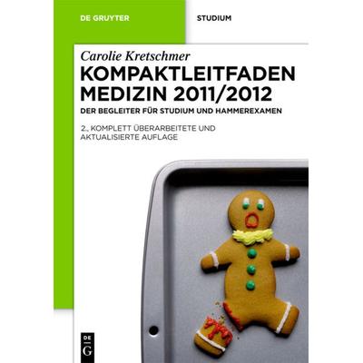 Kompaktleitfaden Medizin 2011/2012, Gebundene Ausgabe von Carolie Kretschmer, De Gruyter, 978-3-11-026549-1