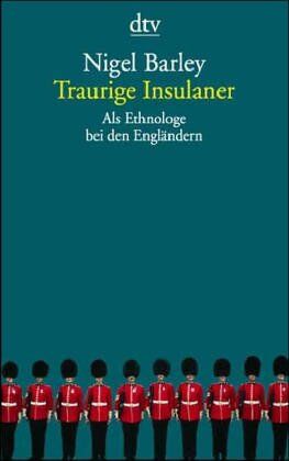 Nigel Barley - Traurige Insulaner. Als Ethnologe bei den Engländern - Preis vom 09.10.2026 07:28:09 h
