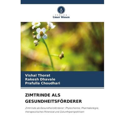 ZIMTRINDE ALS GESUNDHEITSFÖRDERER, Taschenbuch von Vishal Thorat,Rakesh Dhavale,Prafulla Choudhari, Verlag Unser Wissen