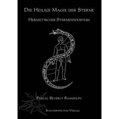 Die Heilige Magie der Sterne, Taschenbuch von Pascal Beverly Randolph, Schleierwelten-Verlag, 978-3-937341-28-6
