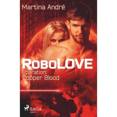 Robolove & 2 - Operation: Copper Blood, Taschenbuch von Martina André, BoD - Books on Demand, 978-87-26-23628-6
