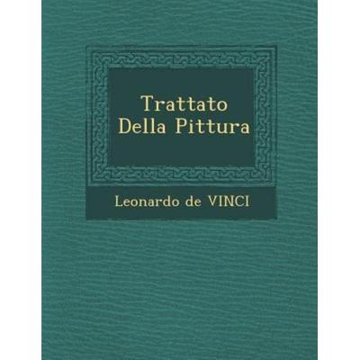 Trattato Della Pittura, von Leonardo da Vinci, Saraswati Press, 978-1-286-87023-5