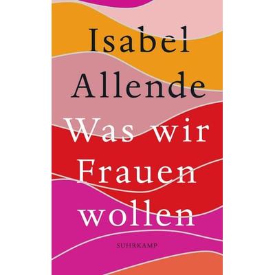 Was wir Frauen wollen, Taschenbuch von Isabel Allende, Suhrkamp
