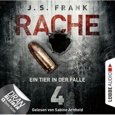 Ein Tier in der Falle - RACHE, Folge 4 - J. S. Frank, Audio, 9783838793191