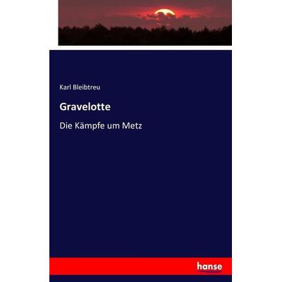 Gravelotte, Taschenbuch von Karl Bleibtreu, Hansebooks, 978-3-7411-7521-3