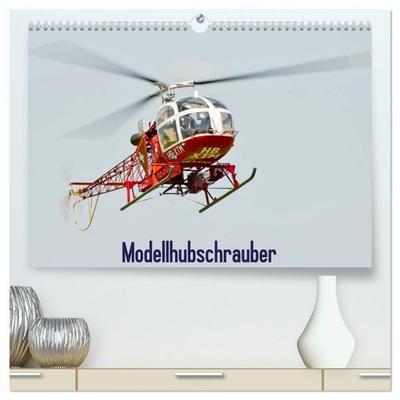 Modellhubschrauber (hochwertiger Premium Wandkalender 2027 DIN A2 quer), Kunstdruck in Hochglanz