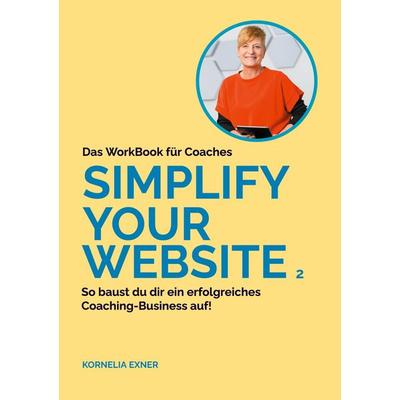 Simplify your Website 2, Taschenbuch von Kornelia Exner, BoD – Books on Demand, 978-3-7693-2863-9
