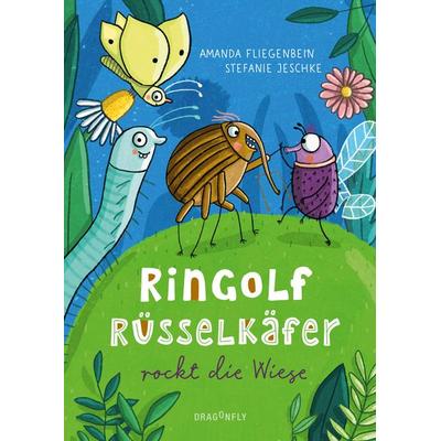 Ringolf Rüsselkäfer rockt die Wiese, Gebundene Ausgabe von Amanda Fliegenbein, Dragonfly, 978-3-7488-0238-9