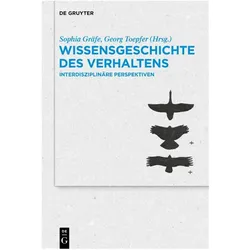 Wissensgeschichte des Verhaltens, Fachbücher von Sophia Gräfe, Georg Toepfer