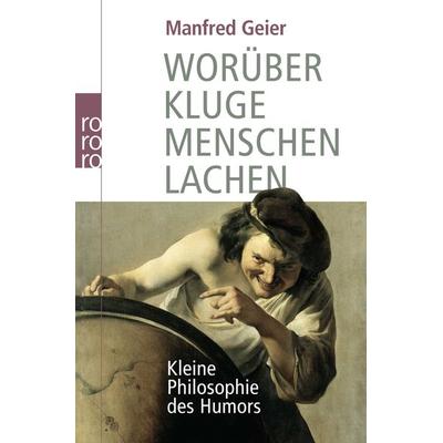 Worüber kluge Menschen lachen, Taschenbuch von Manfred Geier, Rowohlt Taschenbuch