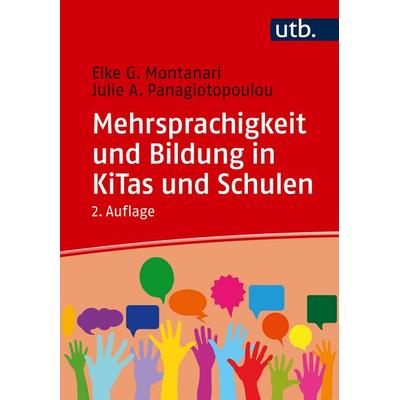 Mehrsprachigkeit und Bildung in Kitas und Schulen, Taschenbuch von Elke Montanari,Julie A. Panagiotopoulou, Utb GmbH, 978-3-8252-6411-6