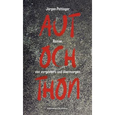 Autochthon, Gebundene Ausgabe von Jürgen Pettinger, Kremayr & Scheriau, 978-3-218-01479-3