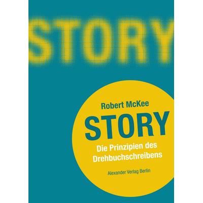 Story, Taschenbuch von Robert McKee, Alexander, 978-3-89581-045-9
