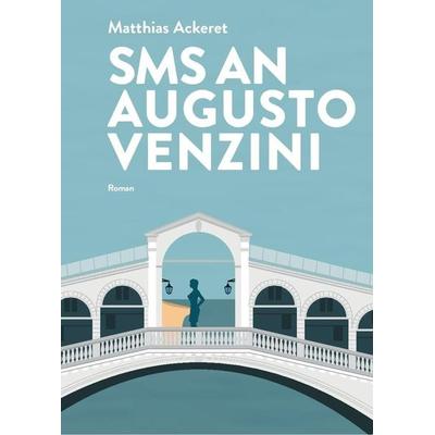 SMS an Augusto Venzini, Taschenbuch von Matthias Ackeret, Münster Verlag, 978-3-907301-27-2