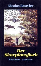 Nicolas Bouvier - Der Skorpionsfisch. Eine Reise - Preis vom 09.10.2026 07:28:09 h