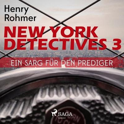 New York Detectives, 3: Ein Sarg für den Prediger (Ungekürzt) - Henry Rohmer, Audio, 9788711640616