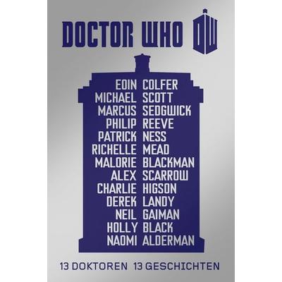Doctor Who: 13 Doktoren, 13 Geschichten, Taschenbuch von Charlie Higson,Malorie Blackman,Eoin Colfer,Neil Gaiman,Derek Landy, Cross Cult