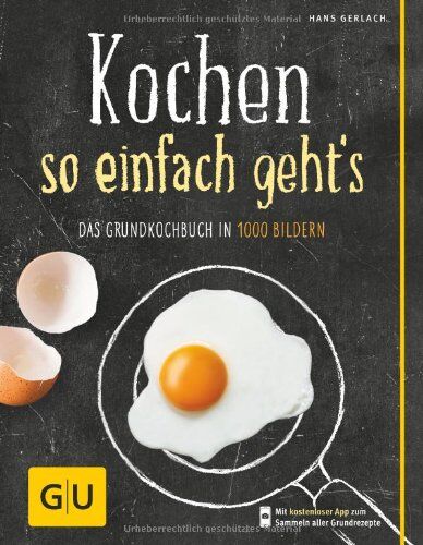 Hans Gerlach - Kochen - so einfach geht's: Das Grundkochbuch in 1000 Bildern (Die GU Grundkochbücher) - Preis vom 09.10.2026 07:28:09 h